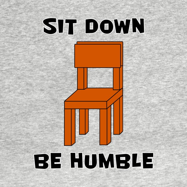 SIT DOWN, BE HUMBLE by Shrenk